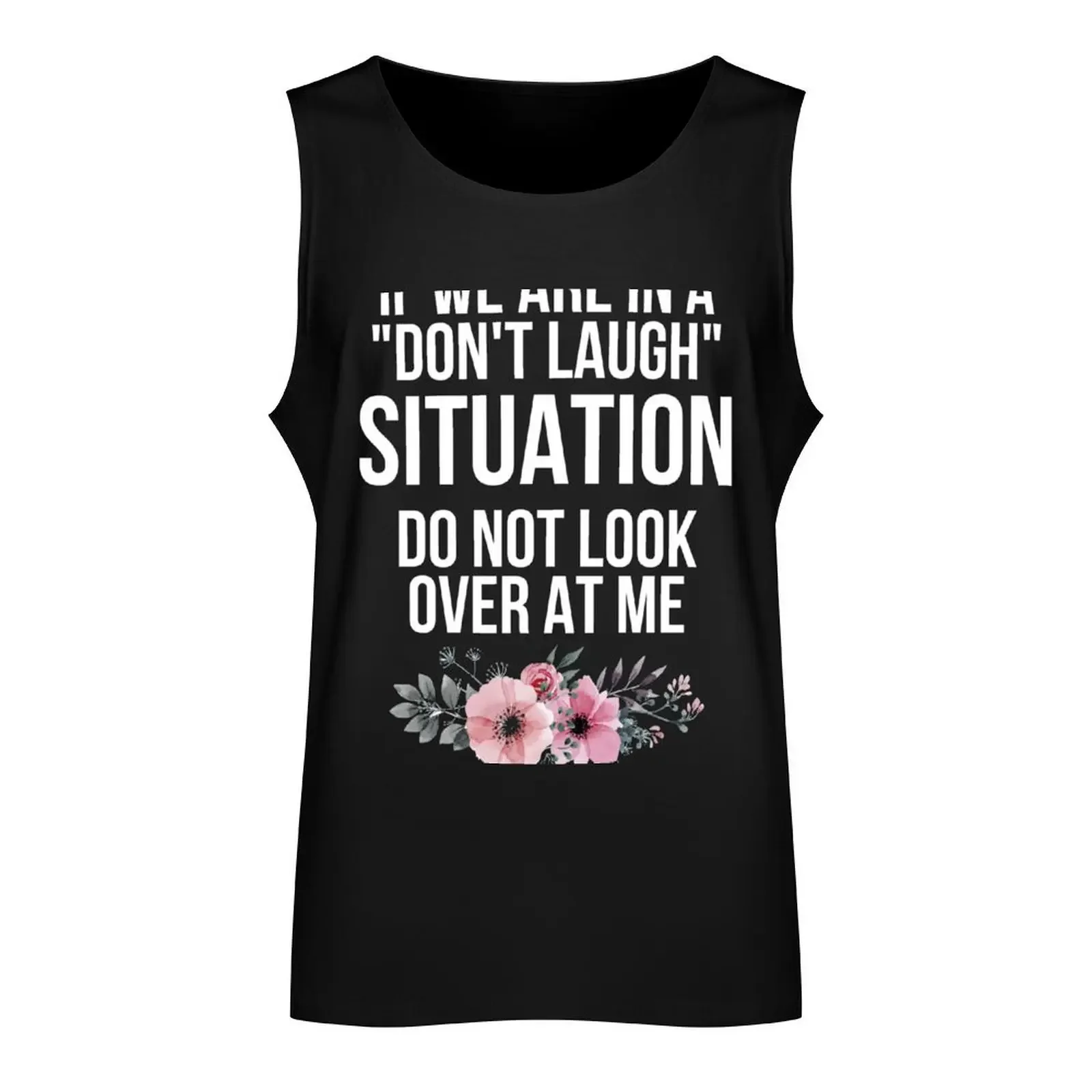 If We Are In A Don’t Laugh Situation Do Not Look Over At Me Tank Top running shirt underwear Japanese t-shirt men clothes