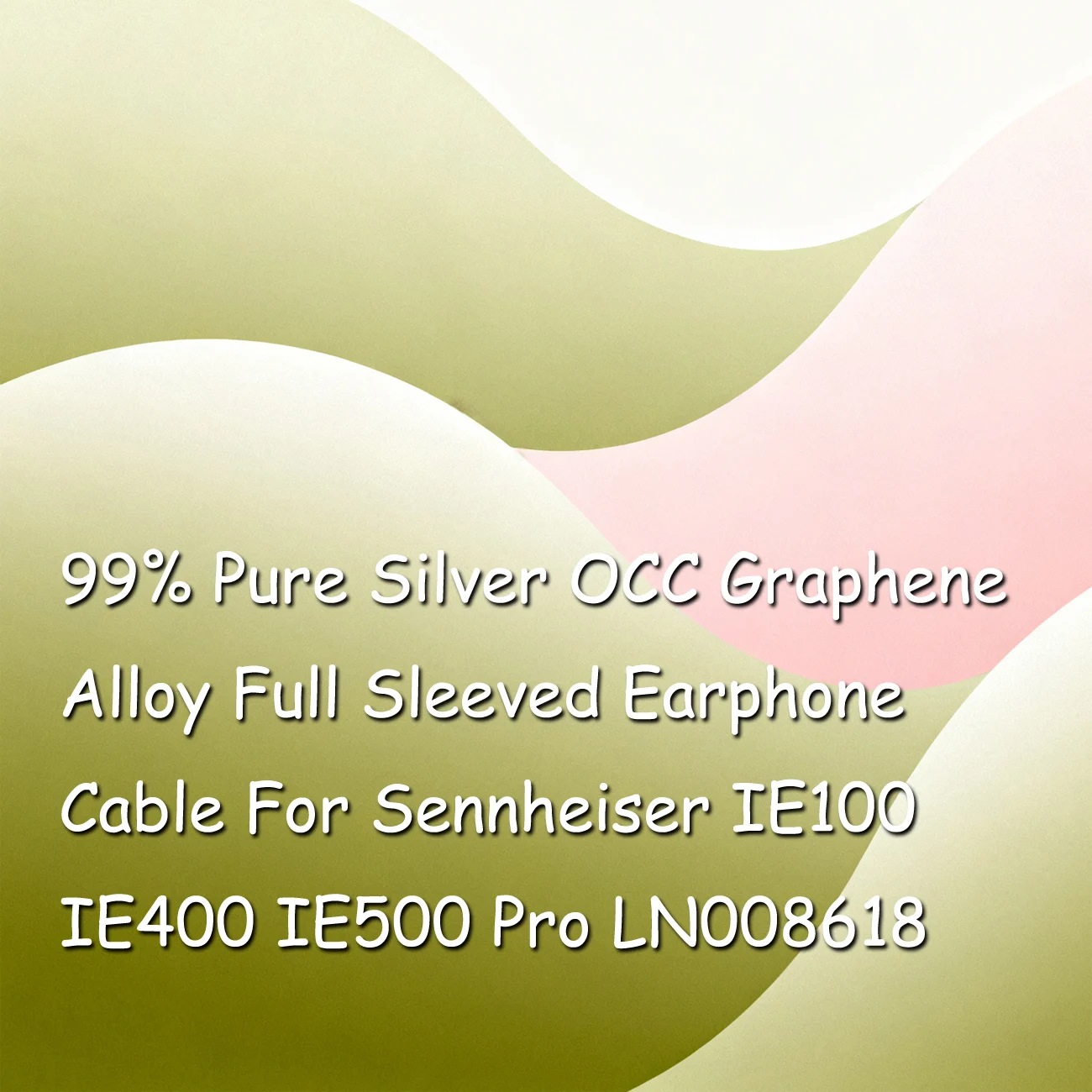

99% Pure Silver OCC Graphene Alloy Full Sleeved Earphone Cable For Sennheiser IE100 IE400 IE500 Pro LN008618