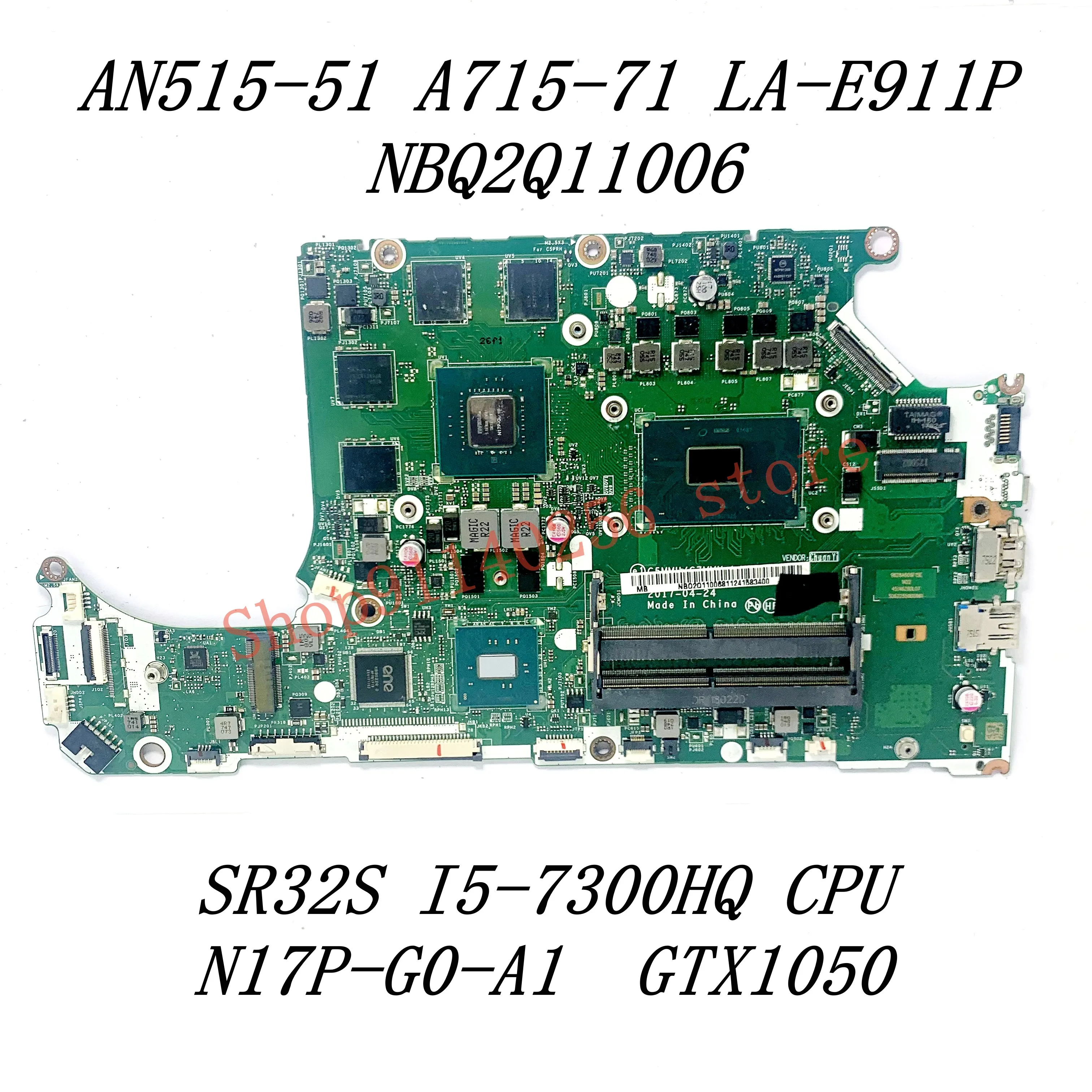 For Acer AN515-51 A715-71 Laptop Motherboard LA-E911P With SR32S I5-7300HQ / SR32Q I7-7700HQ CPU N17P-G0-A1 GTX1050 100% Test OK