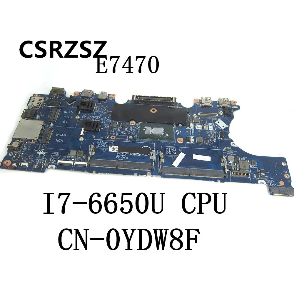 

CSRZSZ High quality For Dell Latitude E7470 Laptop motherboard with i7-6650u CPU CN-0YDW8F 0YDW8F LA-C461P Test work perfect