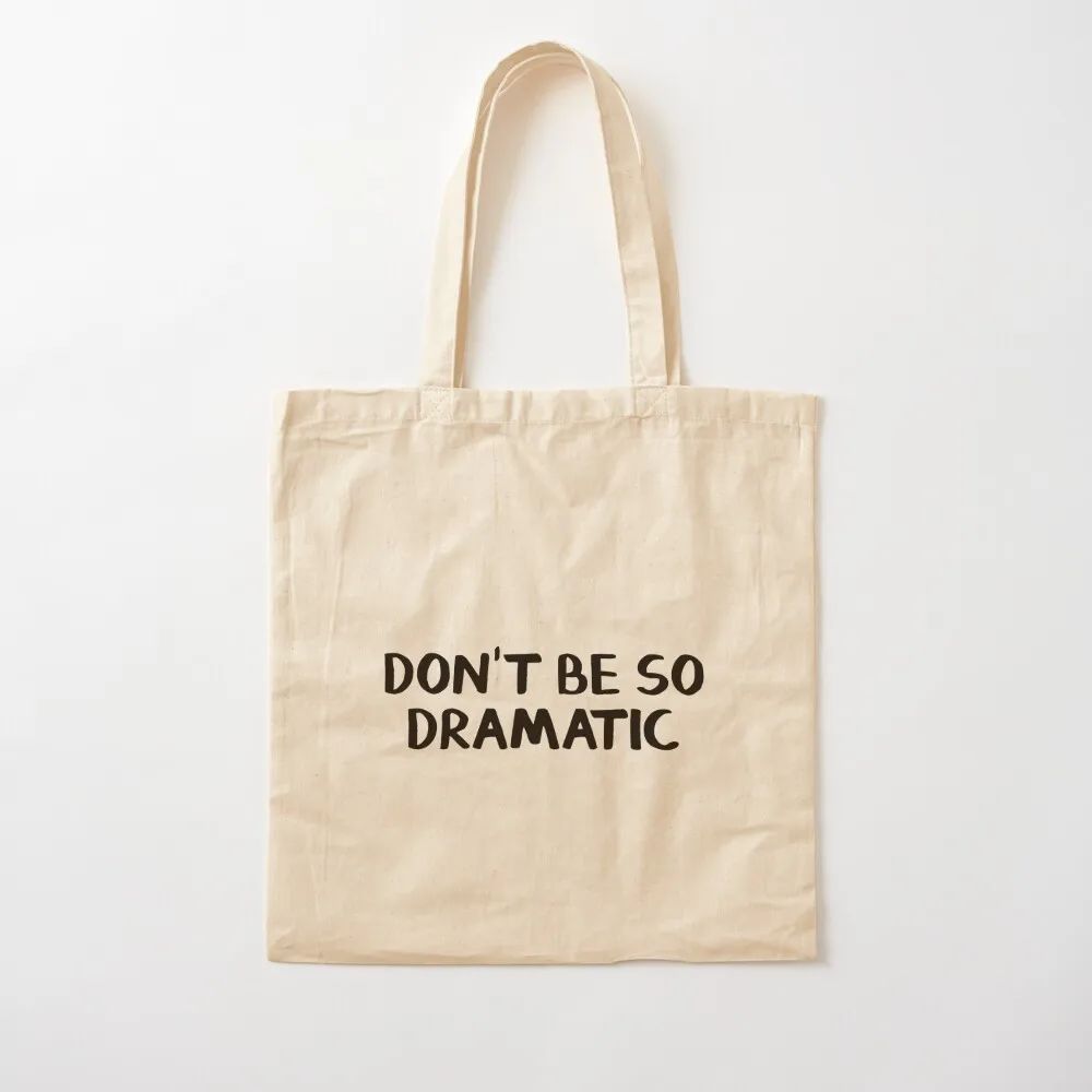 

Don't be so dramatic Tote Bag Women's shopper Women's shopper bag Canvas Tote Bag