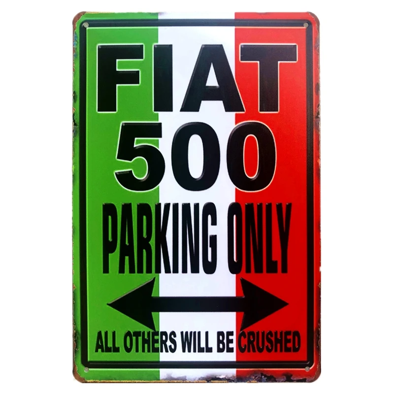 Fiat 500 parking only Vintage metal Tin Signs Iron Poster Art Wall Decor Garage Wall Decor Display