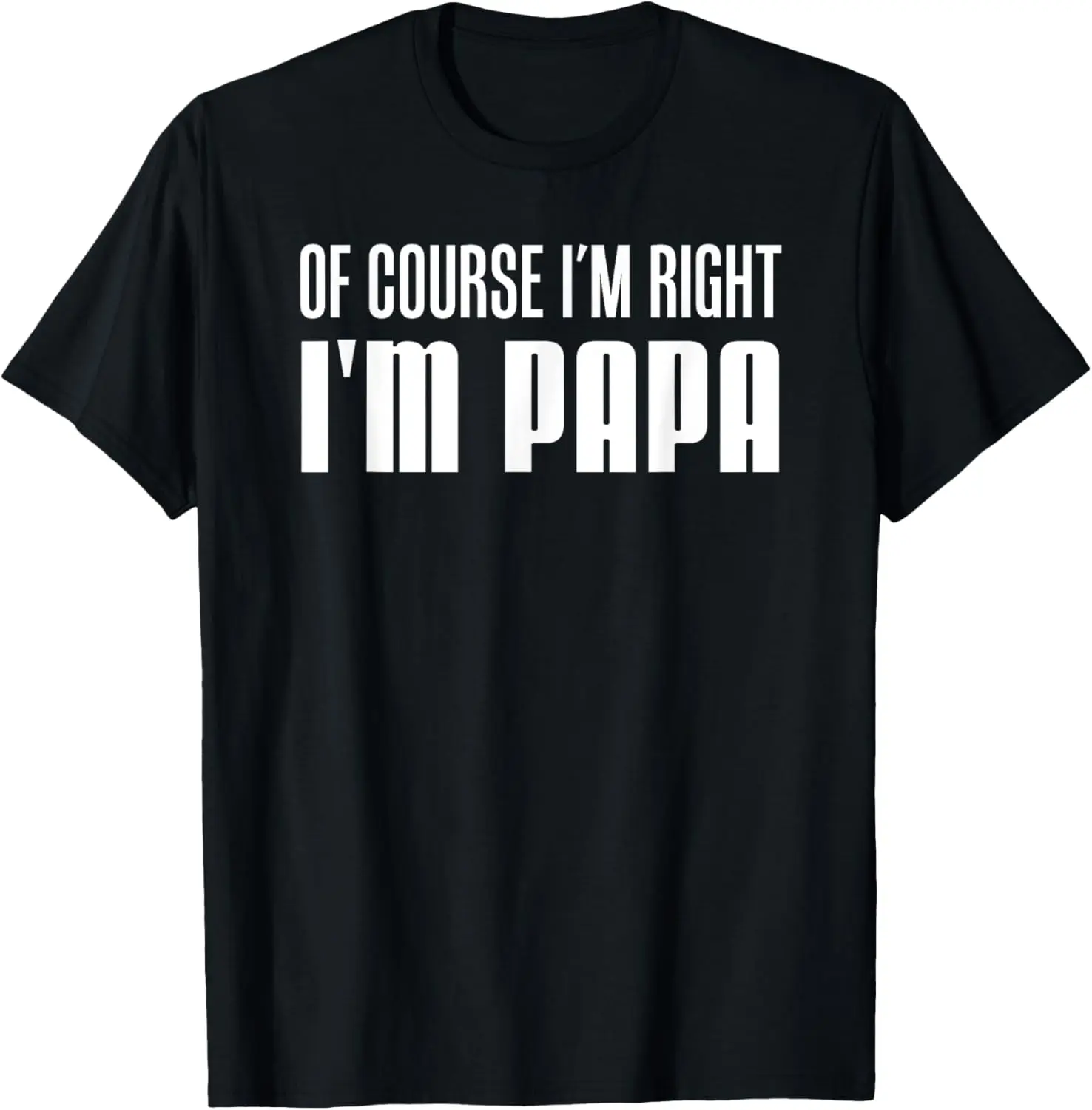 Of Course I'm Right I'm Papa Funny Stubborn Grandpa T-Shirt  hunter x hunter