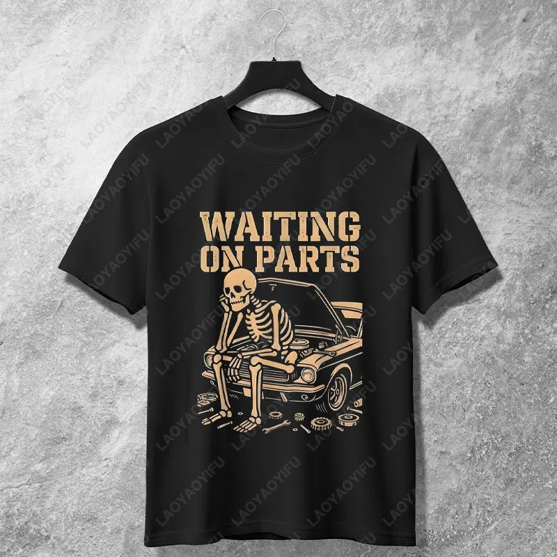 Men's Waiting on Parts Funny Auto Technician Skeleton Graphic T-shirt 100% Cotton Short Sleeve Casual Tshirt All season Wear