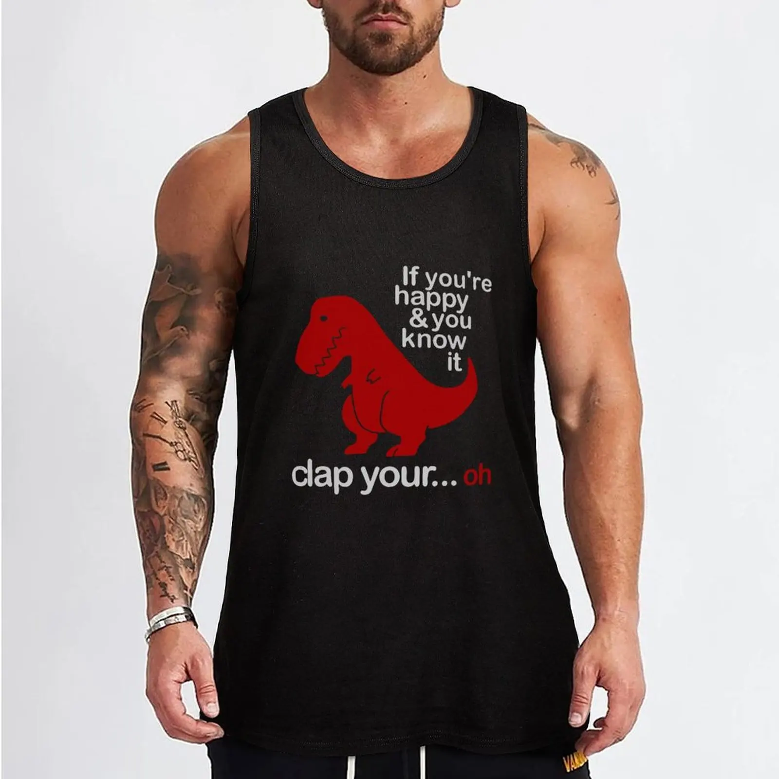 If You're Happy And You Know It Clap Your Oh Tank Top Men's clothes luxury style quick-drying t-shirt Men's cotton t-shirt