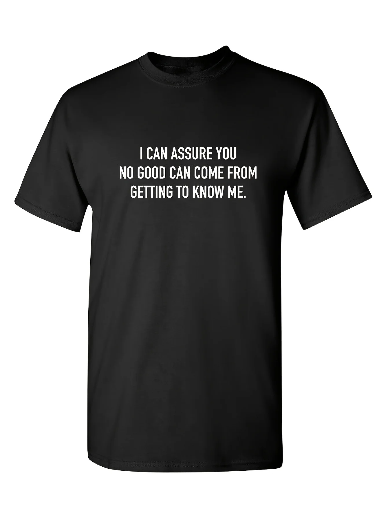 T-shirt en coton pour hommes avec citation drôle et sarcastique « No Good Can Come From Getting To Know Me », haut noir à manches courtes
