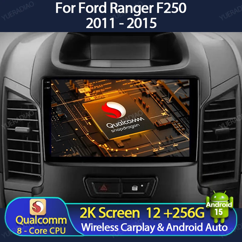 

Android 15 Car Radio For Ford RANGER F250 2011 - 2016 Head Unit BT 2DIN 4G WIFI Qualcomm QLED Multimedia Stereo Video Player