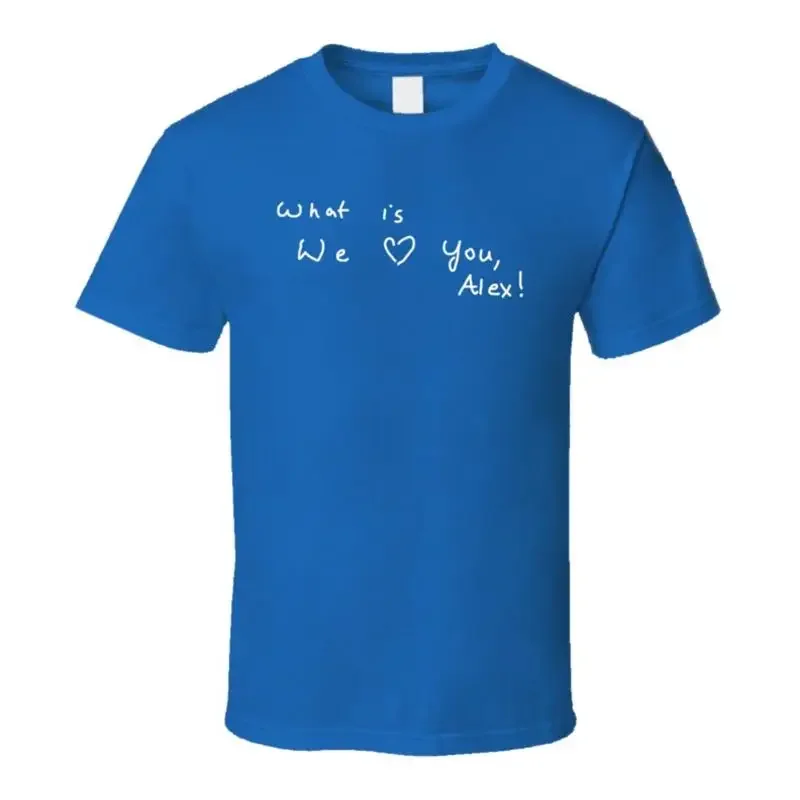 What Is We Love You Alex Trebek Jeopardy Game Show Trivia T Shirt