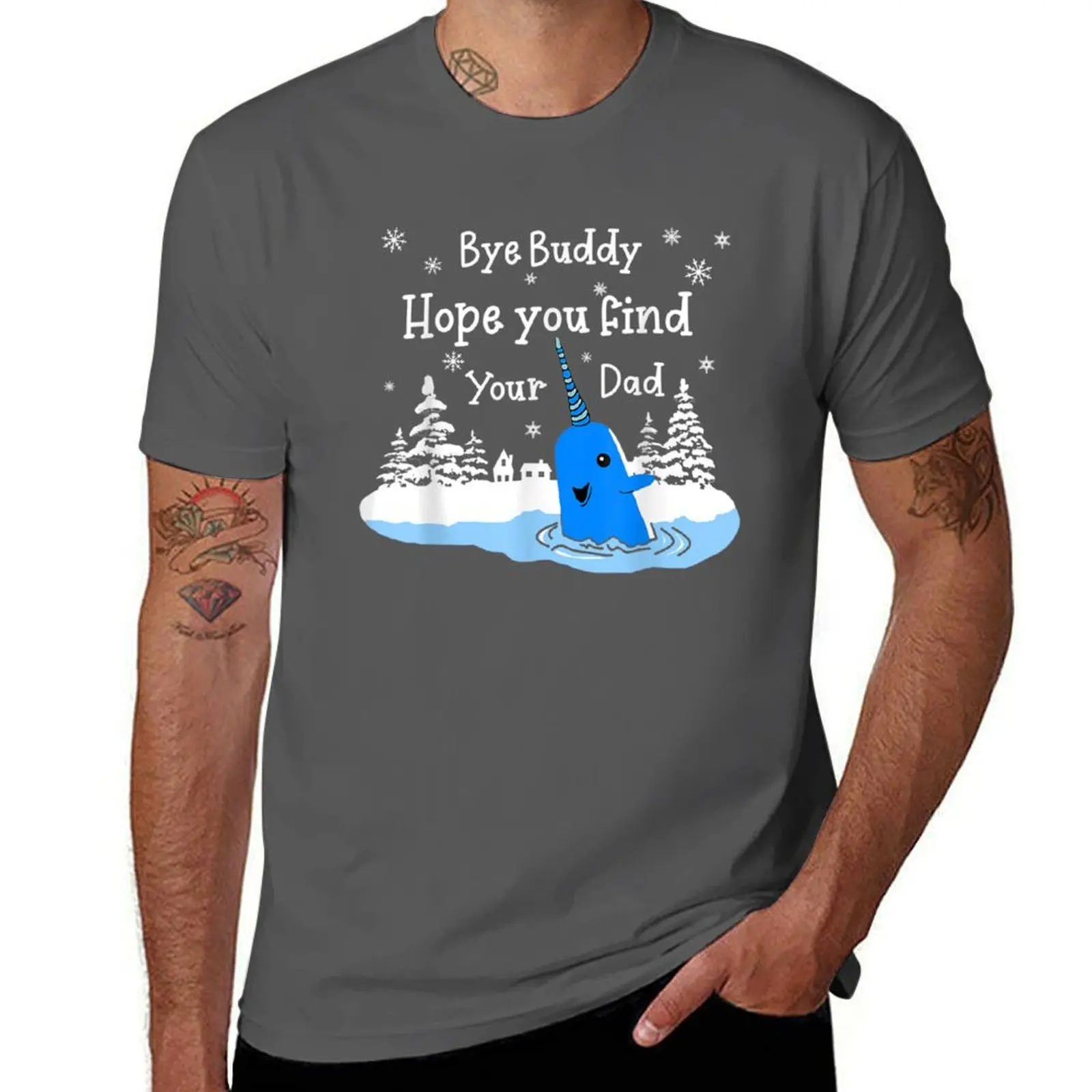 

Bye Buddy I Hope You Find Your Dad Christmas Elf Bye Narwhal T-Shirt T-Shirt t shirt man cotton man t shirt summer T-Shirt