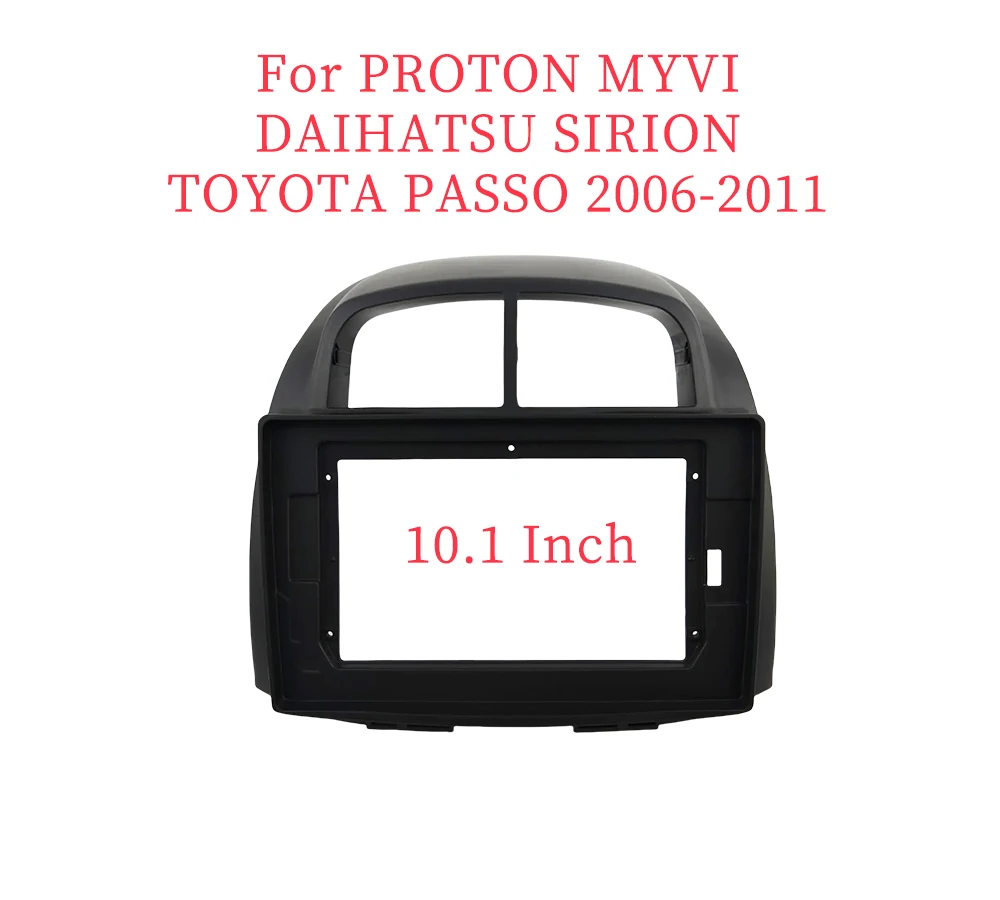 

10,1 дюймовый автомобильный радиоприемник Facia для PROTON MYVI/DAIHATSU SIRION/TOYOTA PASSO 2006-2011 Fascia Dash Kit панель облицовка адаптер