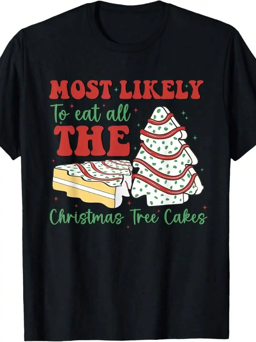 Style Men's T-Shirt, Most Likely To Eat All The Tree Cakes, Suitable Christmas Gifts For Men - Humorous Design, Comfortable 100% Cotton Trendy Y2K Short-Sleeve Tee-Soft, Quick-Drying, Moisture-Wicking;  Great Gift for Christmas or Halloween.