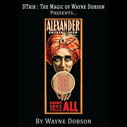 Alexander: The Crystal Seer by Wayne Dobson  -Magic tricks