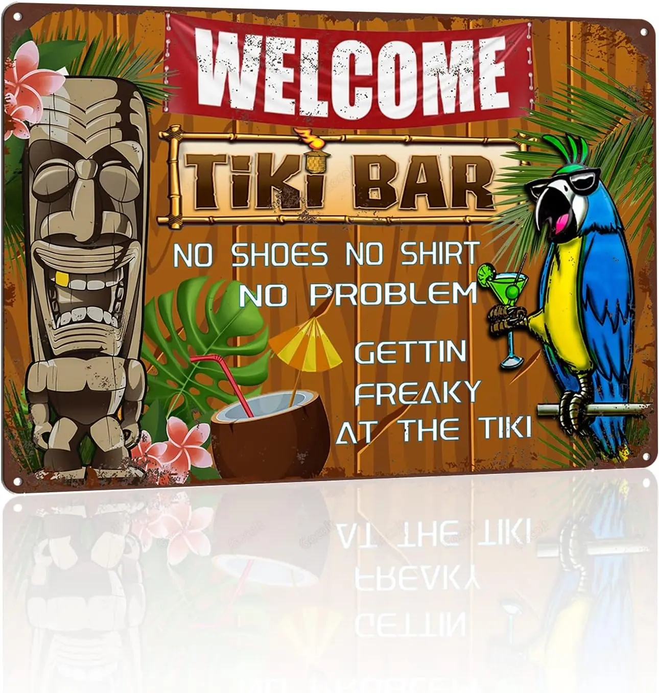 1pcs,Welcome To Tiki Bar Tin Signs- Retro Wall Decor Plaque“No Shoes No Shirt No Problem Gettin Freaky At The Tiki”-; Inches