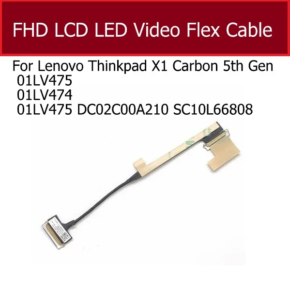 FHD LCD LED Video Flex Cable For Lenovo Thinkpad X1 Carbon 5th 6th Gen 01 01LV475 01LV474 01LV475 DC02C00A210 SC10L66808