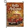 Hello Autumn Harvest Truck Pickup Garden Flag 12x18 Inch llz