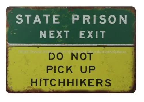 wall art State Prison Next Exit Do Not Pick Up Hitchhikers metal tin sign