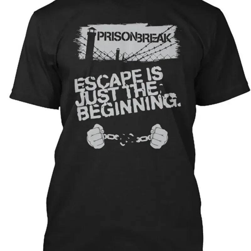 Prison Break Escape is just the Beginnin Tee T Shirt Made in USA Size S to 5XL
