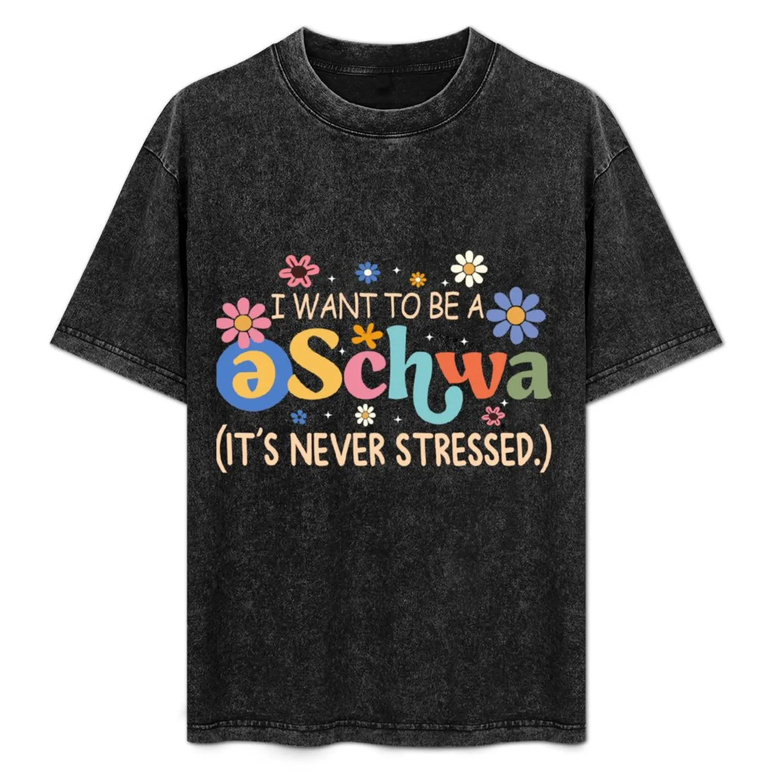 

I Want To Be A Schwa It's Never Stressed, Science Of Reading Teacher T-Shirt Plus Size Loose Short Sleeve Top