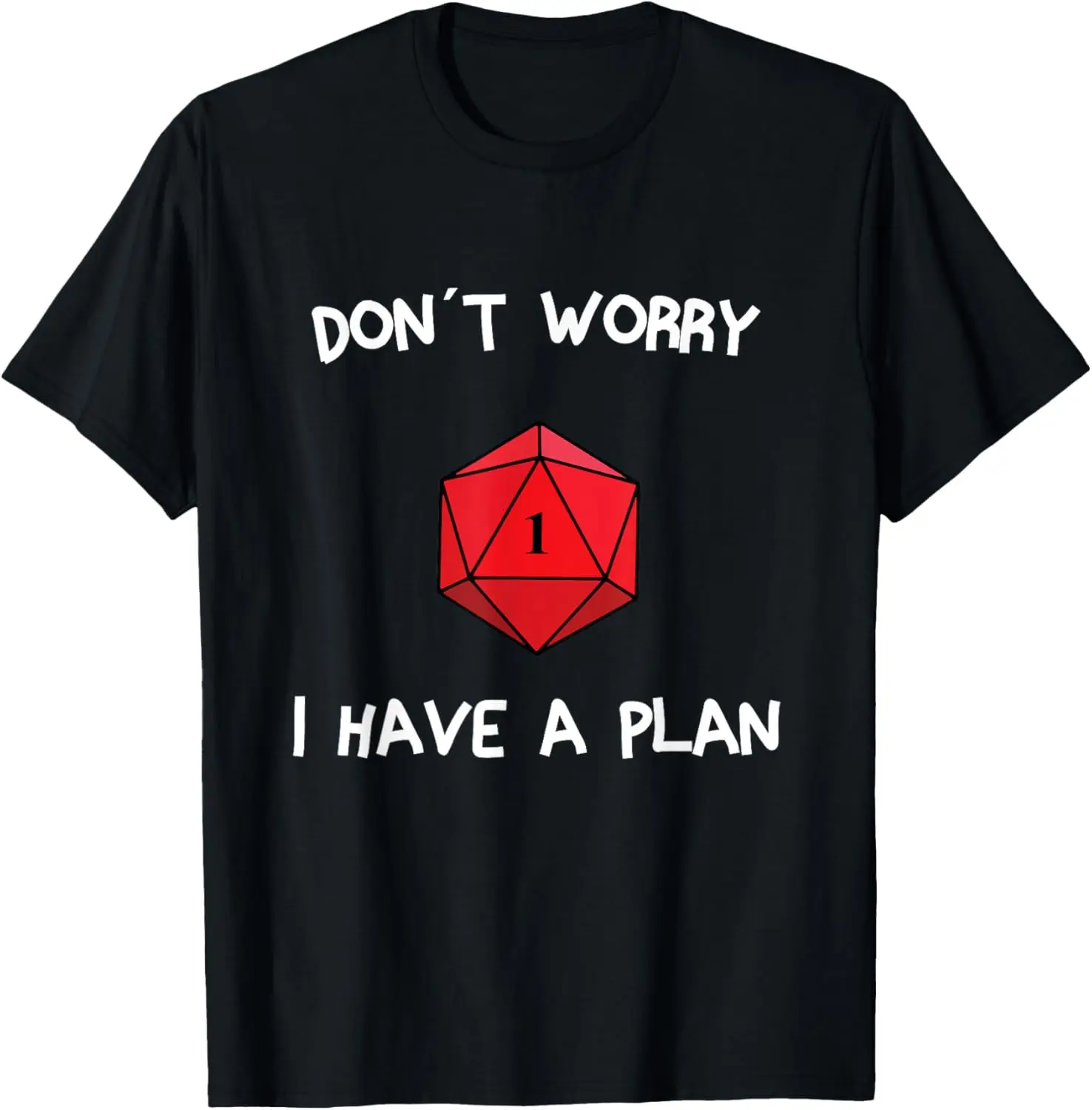 Don´t Worry I Have A Plan Roleplaying Dice D20 Game Master T-Shirt Print Original Design Gifts  Mens Clothing Ropa Hombre