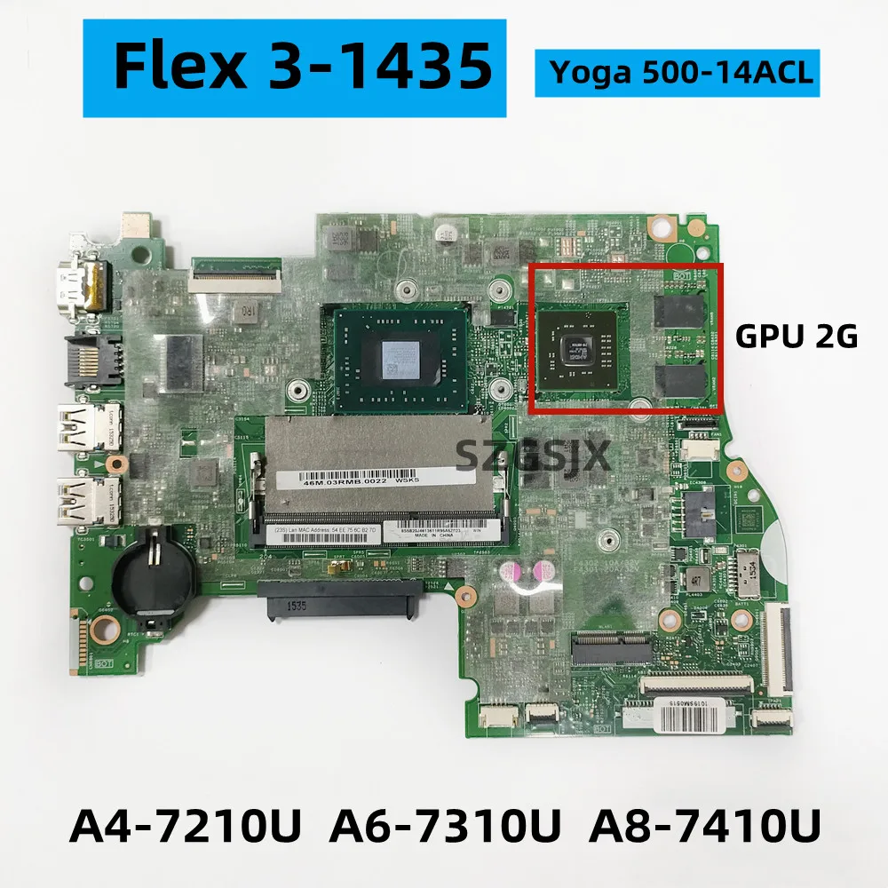 

FOR Lenovo Flex 3-1435 Yoga 500-14ACL Motherboard CPU WIN, A4-7210 A6-7310 A8-7410 GPU2G DDR3 FRU,5B20J46136 5B20J46137