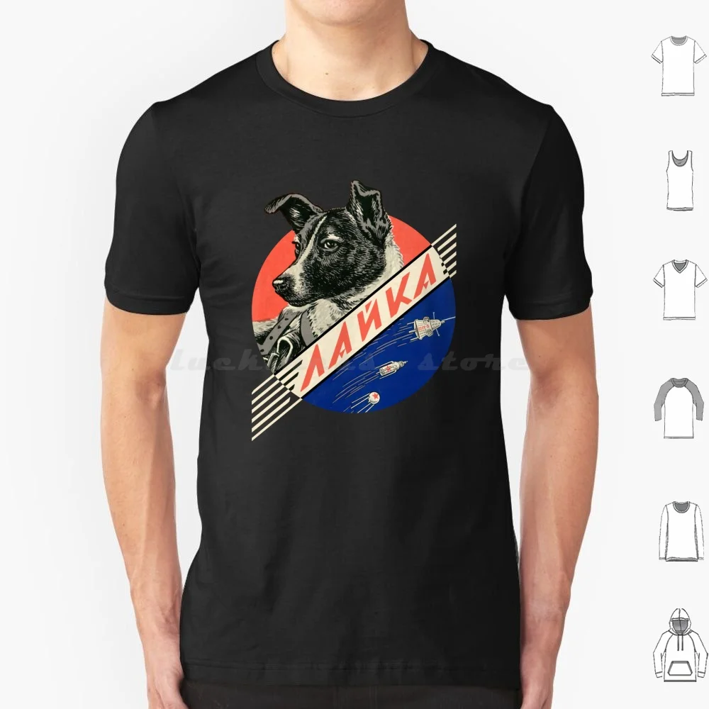 Laika , First Space Dog — Soviet Vintage Space Poster — ? Hi-Res Art T Shirt Big Size 100% Cotton Space Cosmos Laika Soviet