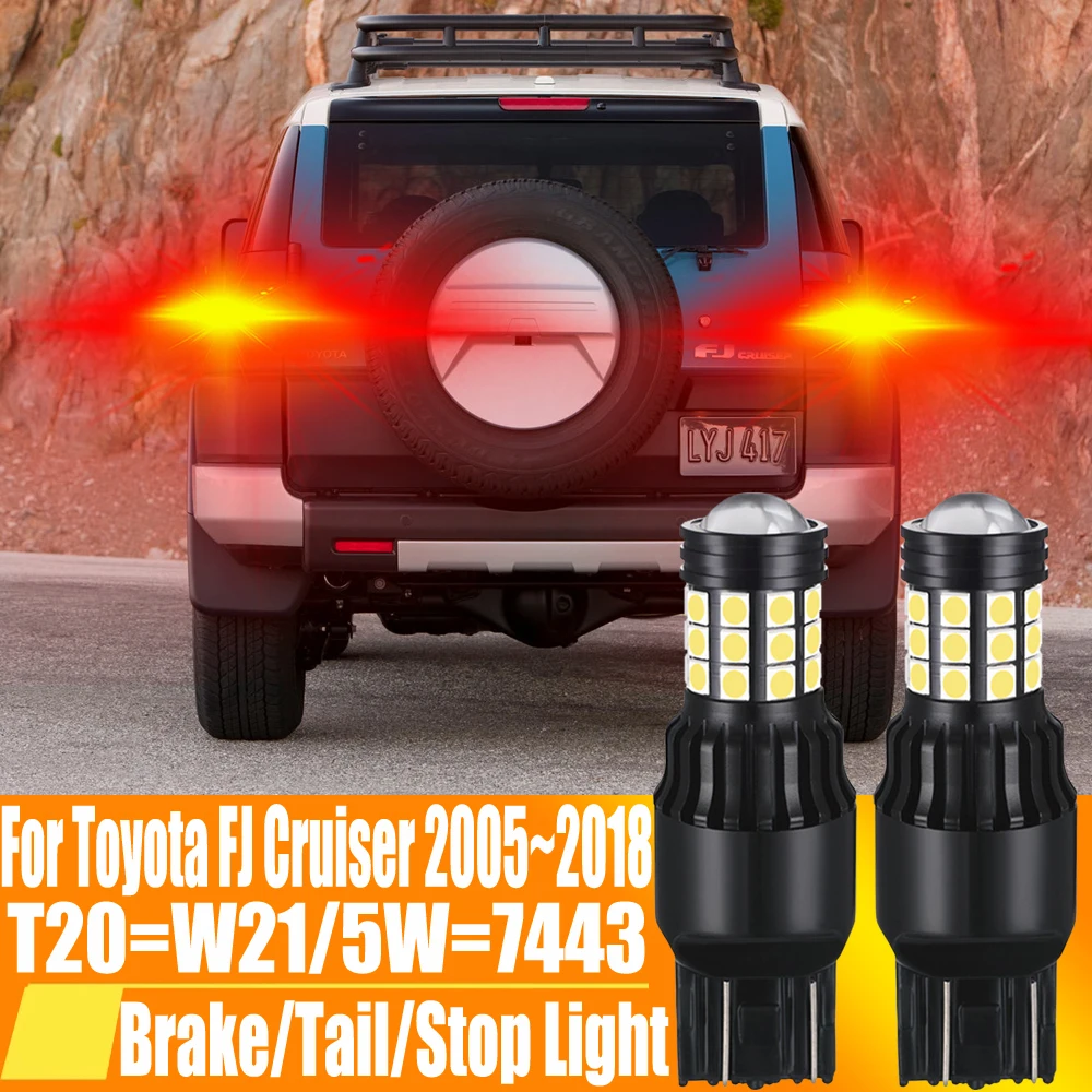 2pcs T20 W21/5W 7443 W21W LED Brake Lamp Tail Light Canbus No Hyper Flash Stop Diode Bulb 12v For Toyota FJ Cruiser 2005~2018
