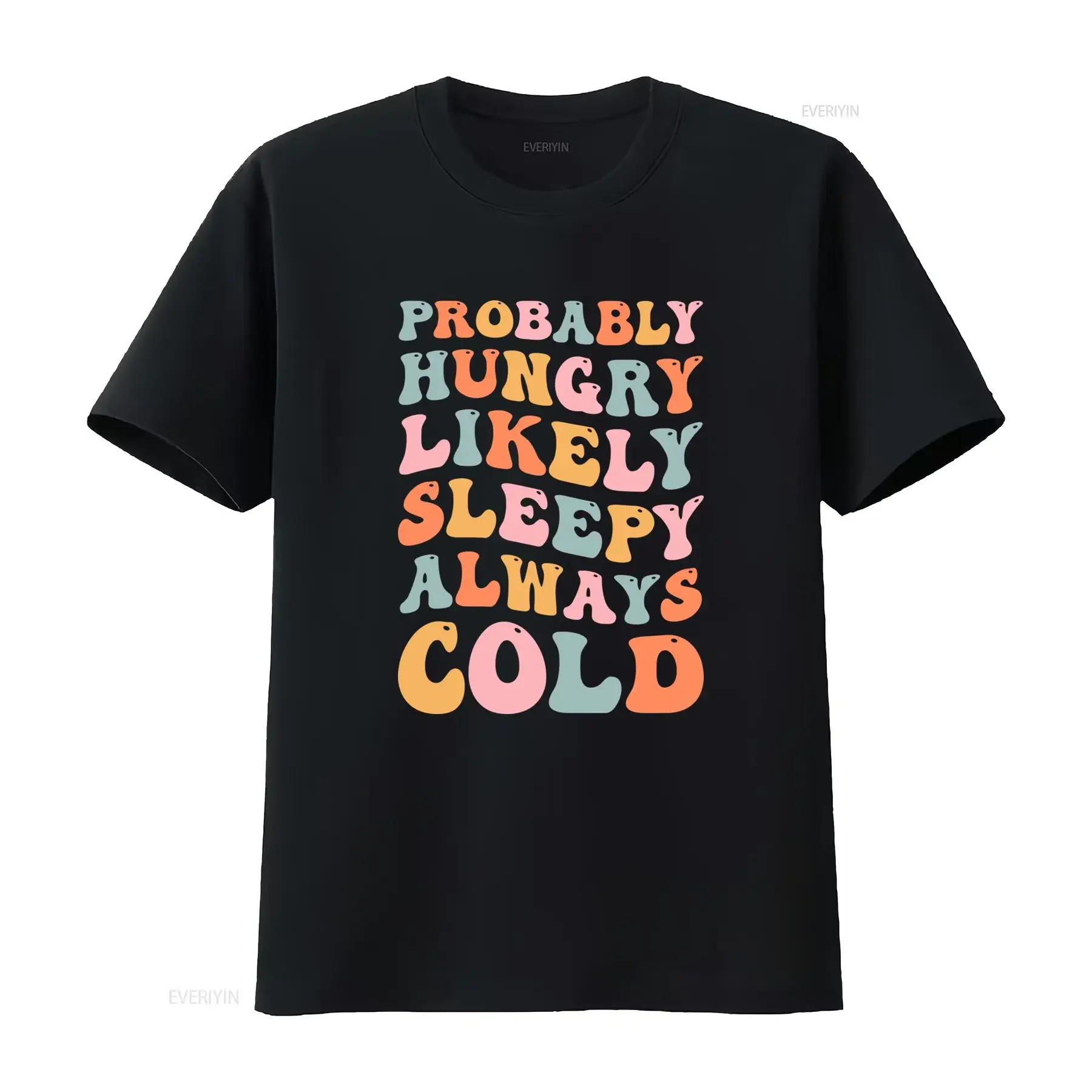 Retro Groovy Funny Slogan T Shirt Probably Hungry Likely Sleepy Always Cold Casual  vintage Washed Stretched graphic Versatile