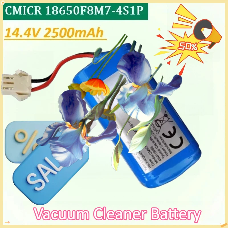 

Vacuum Cleaner Battery High-Capacityfor CMICR 18650F8M7-4S1P 14.4V 2500mAh 36.0Wh Sweepers Rechargeable Lithium Battery Pack