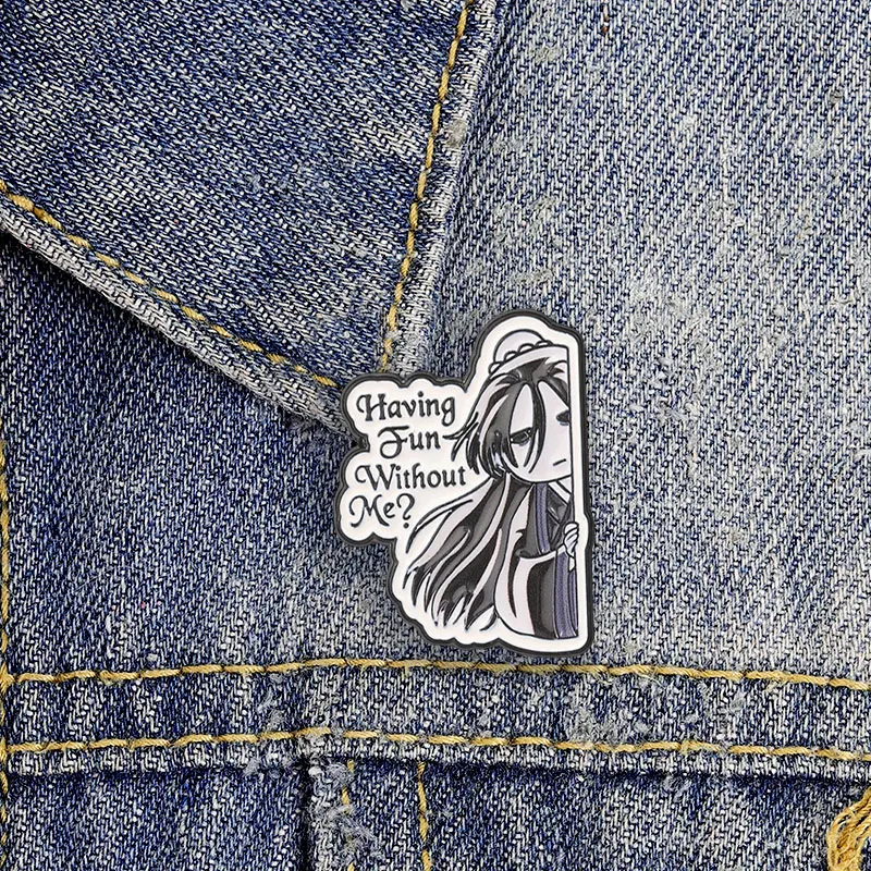 Funny Anime Character Enamel Pin Having Fun Without Me Quote Pin Gothic Character Jewelry Metal Brooch Jewelry Gift