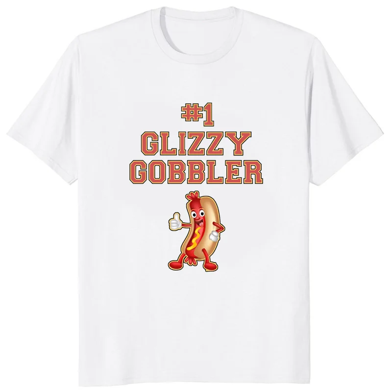 1 Glizzy Gobbler Number One Hot Dog Weiner Eater Funny Food Printed T-shirt Casual Fashion Summer Man T Shirt Hot Sale Loose Tee