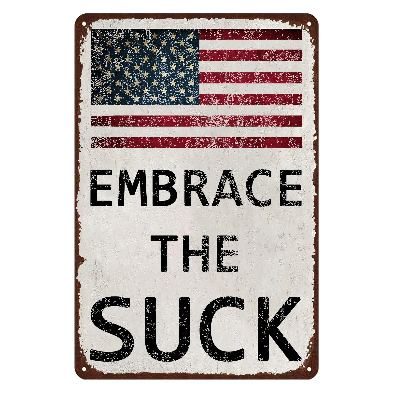  Embrace The Suck Funny Tin Sign Metal Signs Vintage,Retro American Flag Home Hanging Decoration Kitchen Bar Cafe Wall Decor 8X1