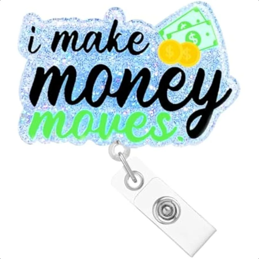 

Funny Badge Reel Retractable Clip I Make Money Move Nursing Medical Badge Reels Holder RN CNA Badge Clips Cute Acrylic Glitter