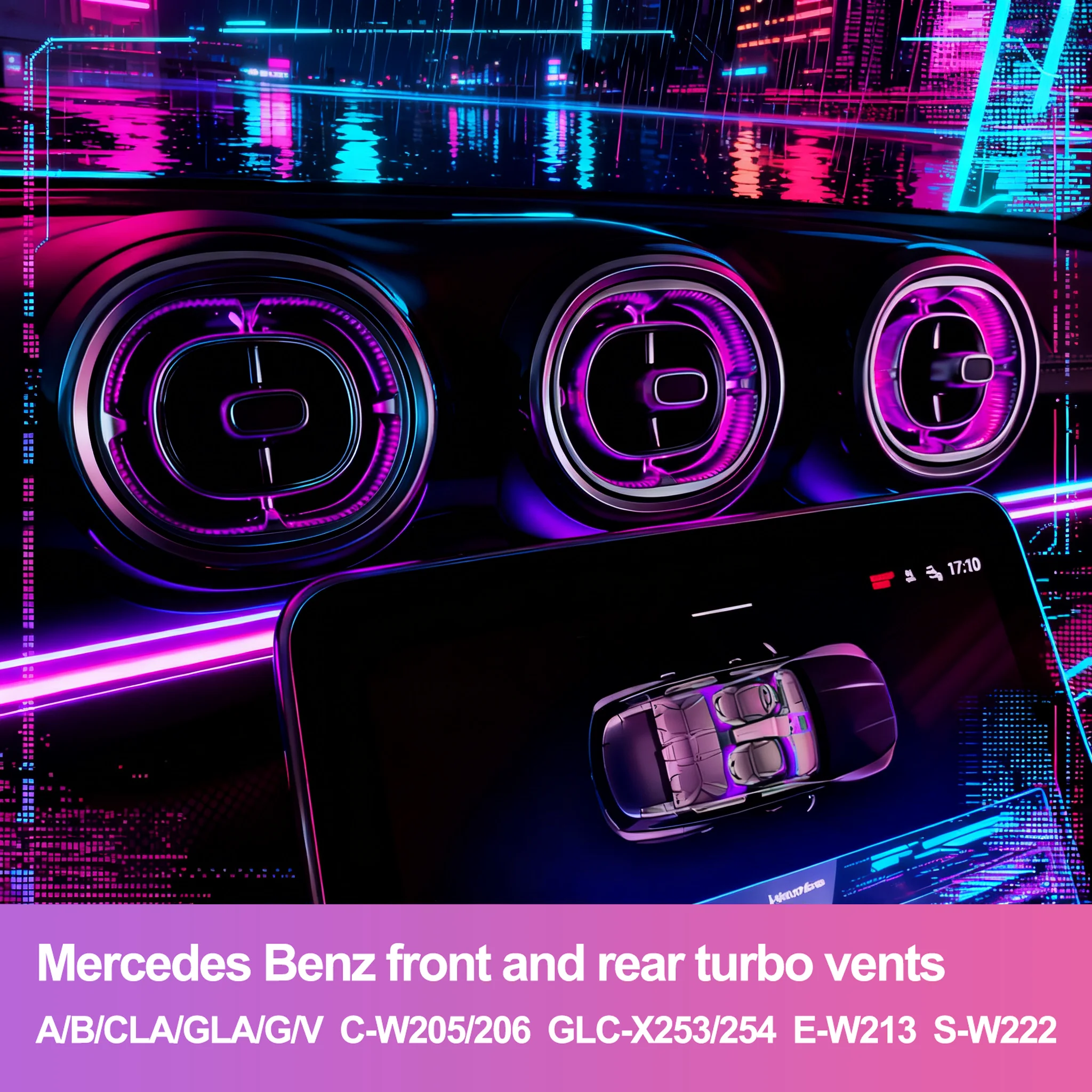 

Cyber Optical 1:1 OEM Fit Ambient Light Turbo Air Vents for Mercedes Benz A B C E S GLA GLC Class Models with Neon Glow Effect