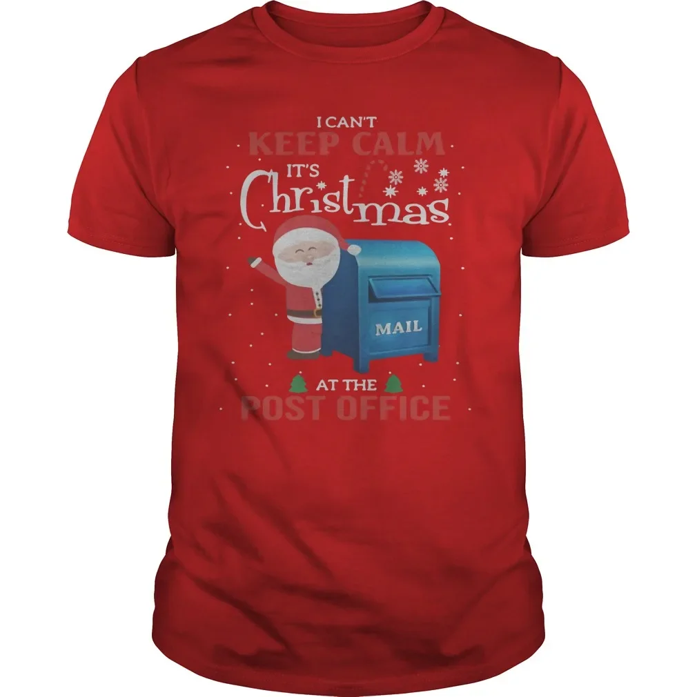 I Cant Keep Calm Its Christmas Mail At The Post Office T-Shirt 100% Cotton O-Neck Short Sleeve Casual Mens T-shirt Size S-3XL