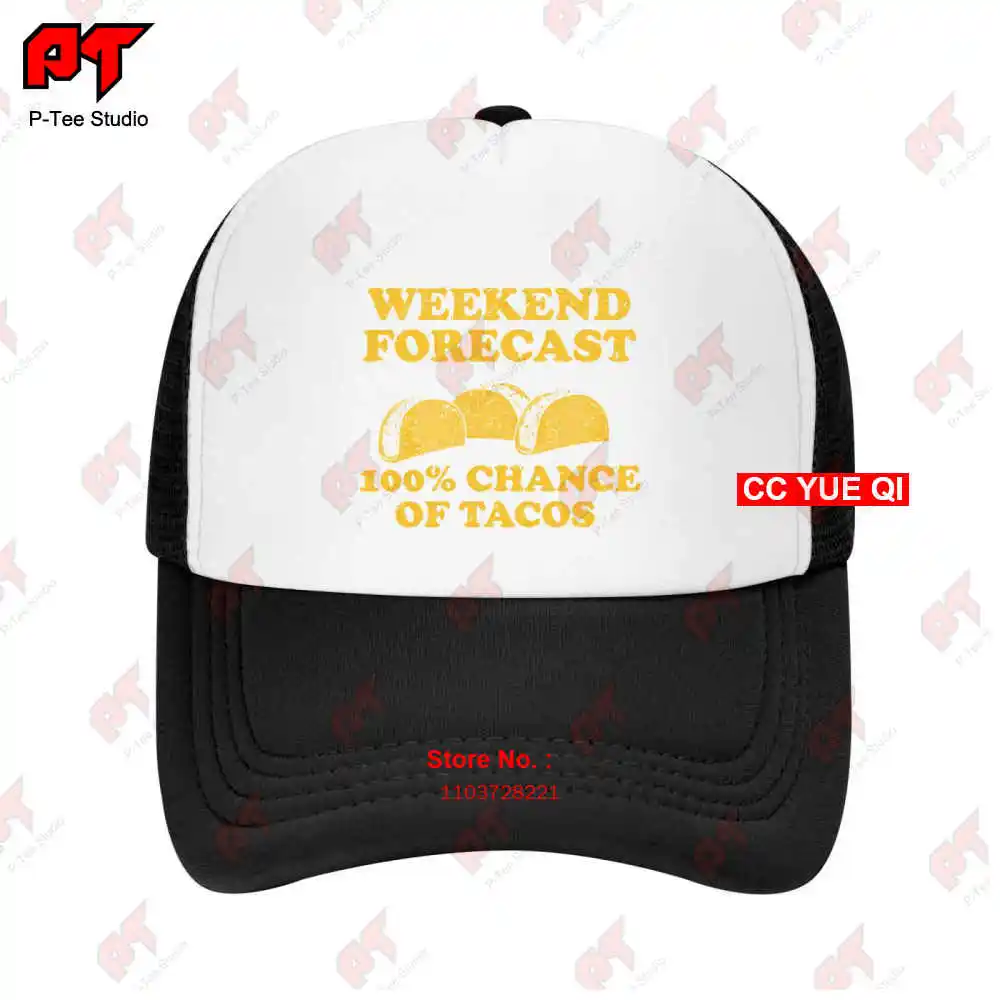 Weekend Forecast Chance Of Tacos Mexican Baseball Caps Truck Cap ITMI