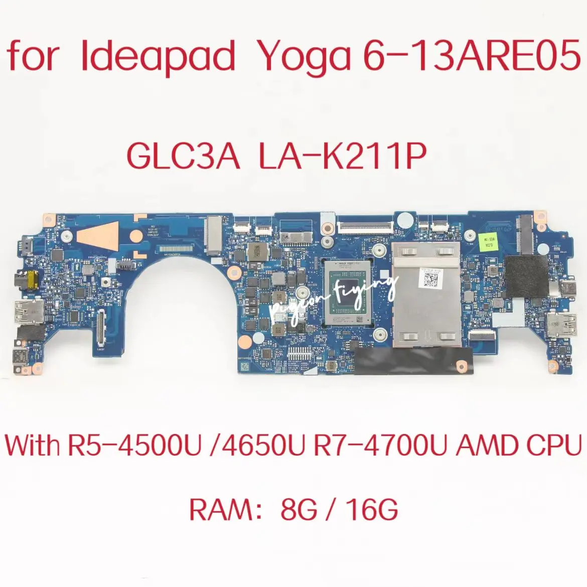 

GLC3A LA-K211P For Ideapad Yoga 6-13ARE05 Laptop Motherboard With R5-4500U / 4650U R7-4700U AMD CPU RAM:8G/16G FRU:5B21B79345