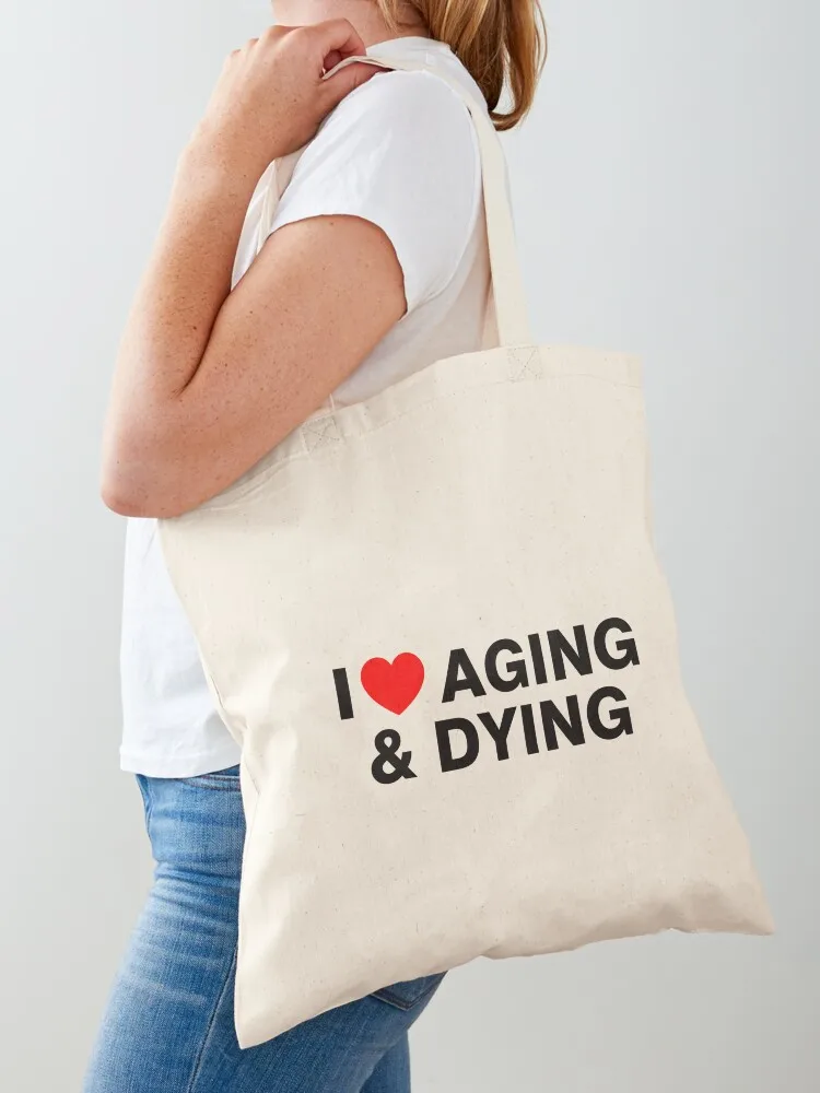 I Love Aging And Dying Tote Bag bag for beach shopping bag logo