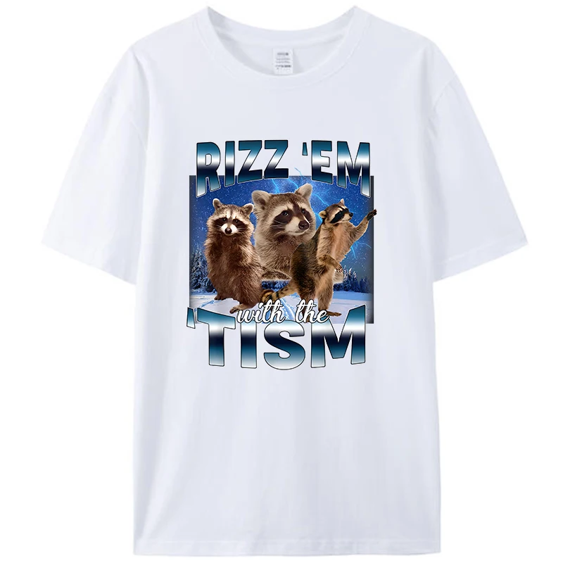 

Autism Funny Rizz Em With The Tism Meme Autistic Racoon Men's T-Shirt Graphic Casual Shirts Streetwear Hipster Loose Cotton Tee