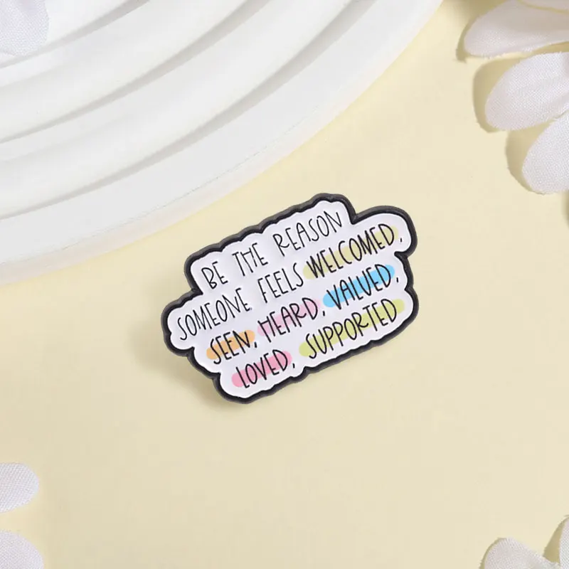 Be The Reason Someone Feels Valued Supported Enamel Pin Encourage Rainbow Text Badge Backpack Lapel Broooch Jewelry Friends Gift