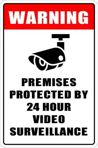 Warning Premises Protected By 24 Hour Video Surveillance 8