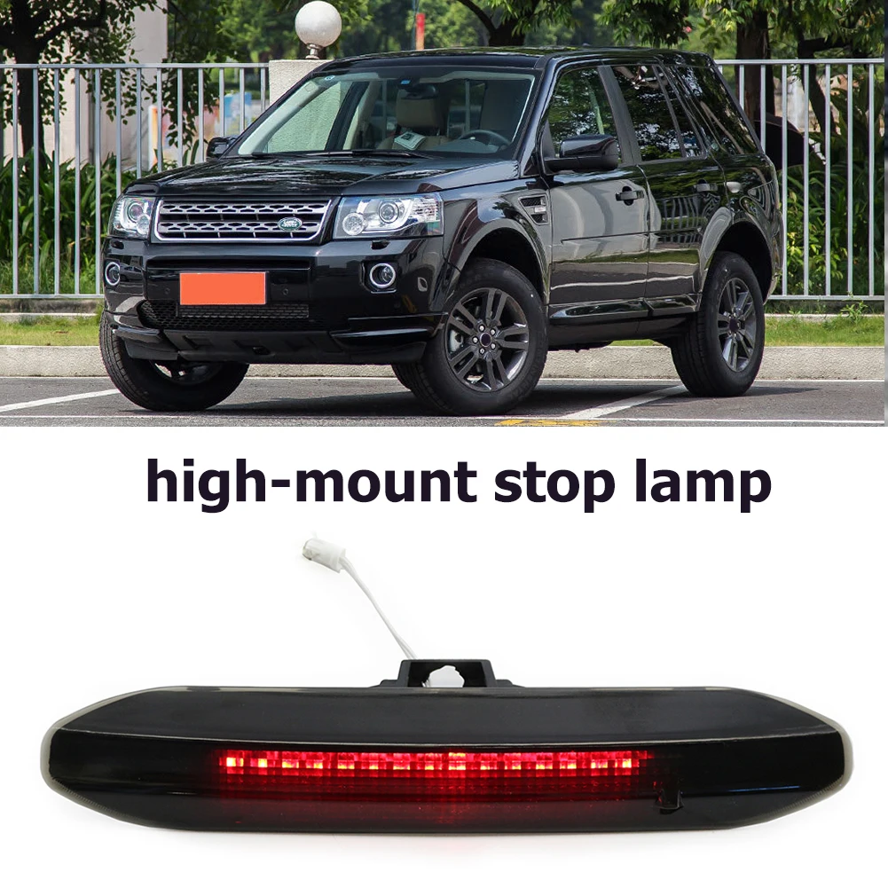 

Автомобильная задняя Высококачественная Тормозная лампа для Land Rover Freelander 2 LR2 2007-2015, светодиодный стоп-сигнал с высоким креплением, сигнальная лампа, автомобильные аксессуары