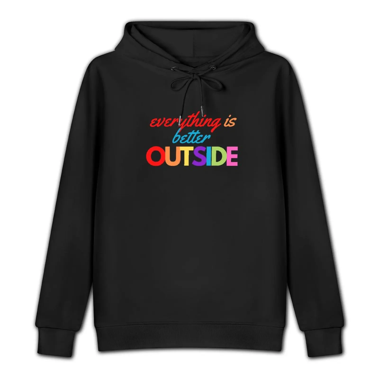 Everything is Better Outside 2 Pullover Hoodie men's sweat-shirt men clothes aesthetic clothing winter clothes big size hoodie