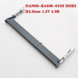 10pcs New DAN06-K4406-0103 DDR3 H4.0mm forward 1.5V 4.0R memory socket connector