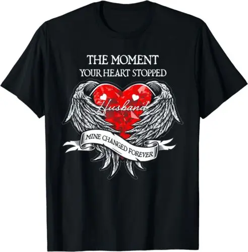 NEW LIMITED The Moment Your Heart Stopped Mine Changed Forever Husband T-Shirt