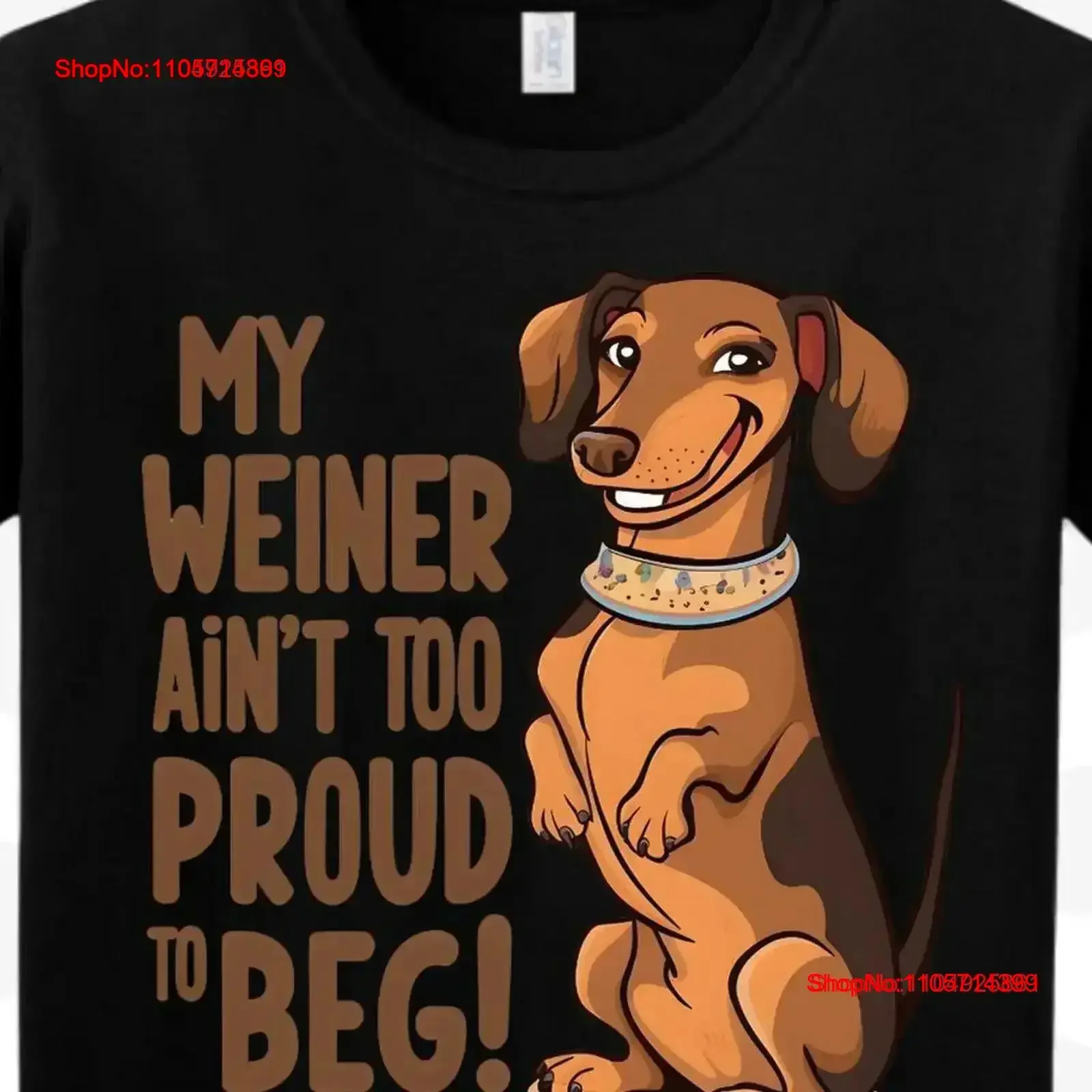 Dachshund T Shirt Inappropriate Offensive Daschund Lovers My Wiener Ain't Too Proud to Beg Dog vintage Washed homme streetwear
