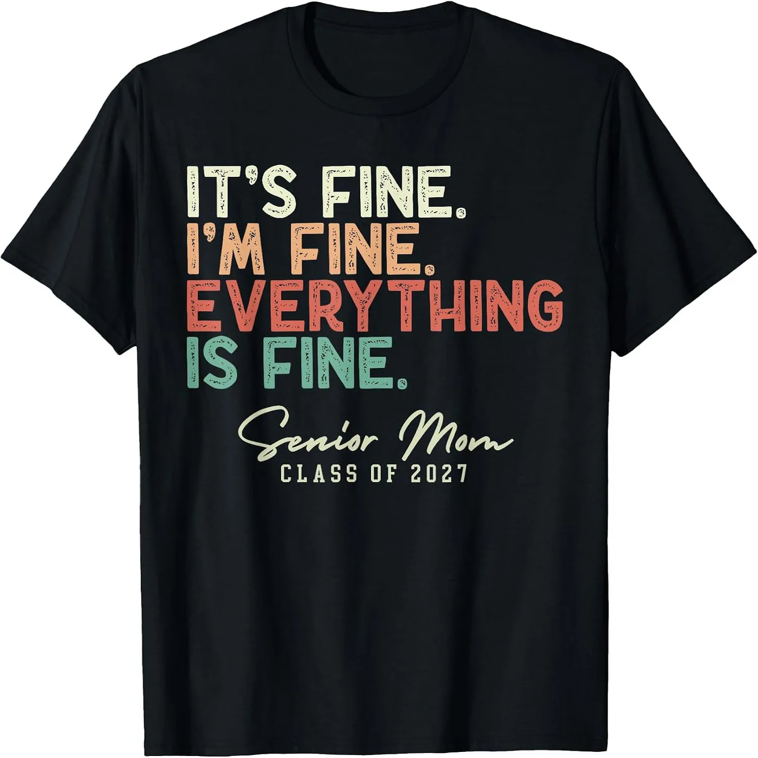 It's Fine I'm Fine Everything Fine Senior Mom Class of 2027 T-Shirt