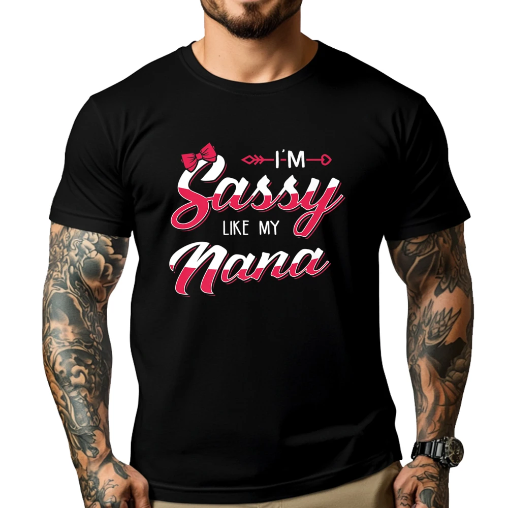 

I M Sassy Like My Nana Granddaughter Green And White Graphic T Shirten Cotton Funny Camiseta Slogan Casual