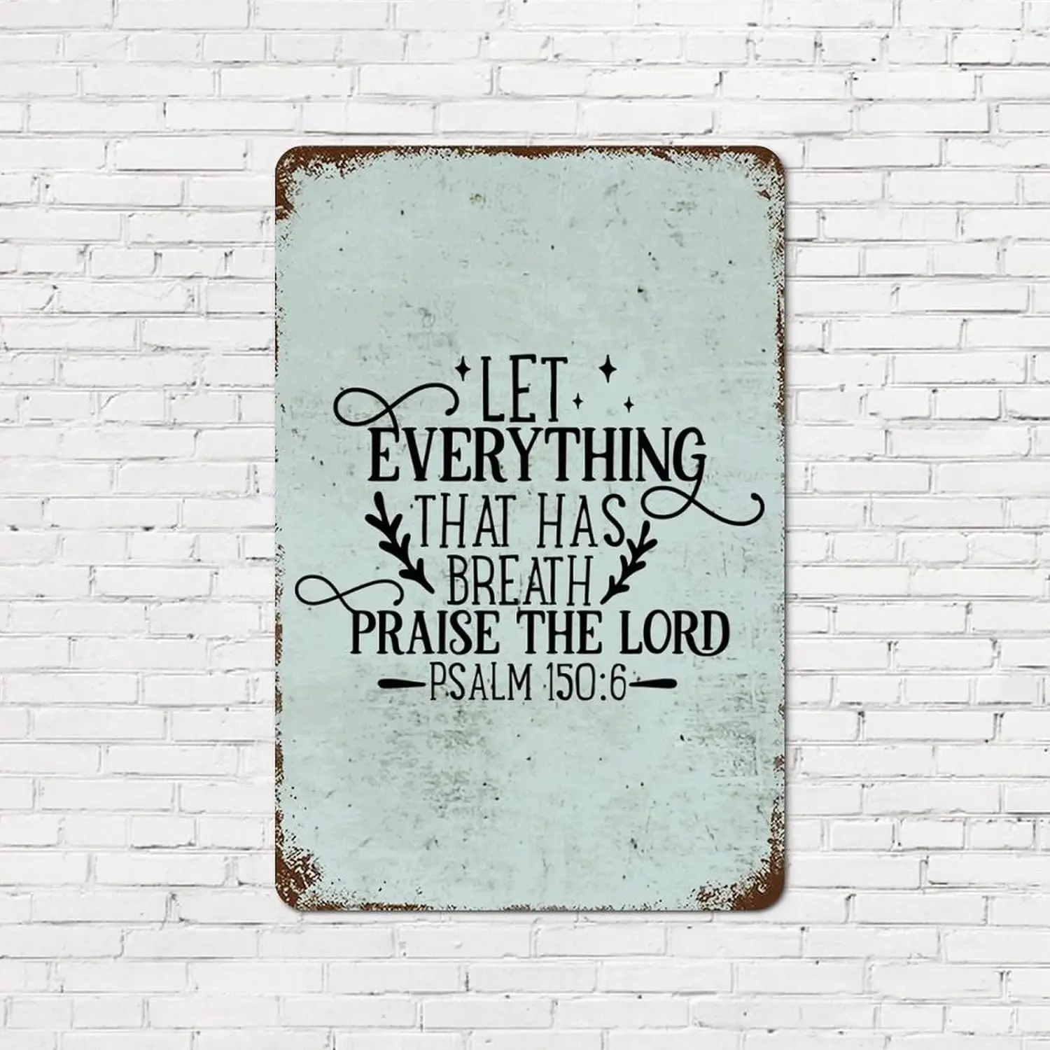 Rust Retro Metal Sign Christian Saying Let Everything That Has Breath Praise The Lord Psalm 150:6 Aluminum Metal Tin Sign 8x12in