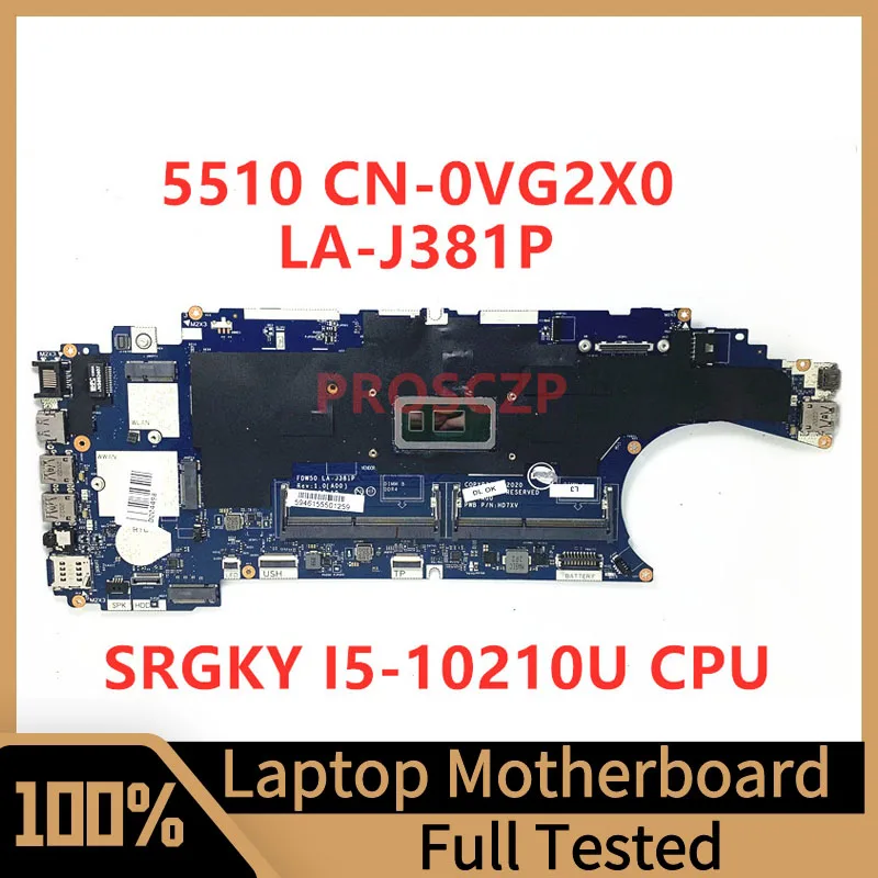 CN-0VG2X0 0VG2X0 VG2X0 Mainboard สำหรับ DELL 5510เมนบอร์ดแล็ปท็อป FDW50 LA-J381P พร้อม SRGKY I5-10210U CPU 100% Full ทำงานได้ดี