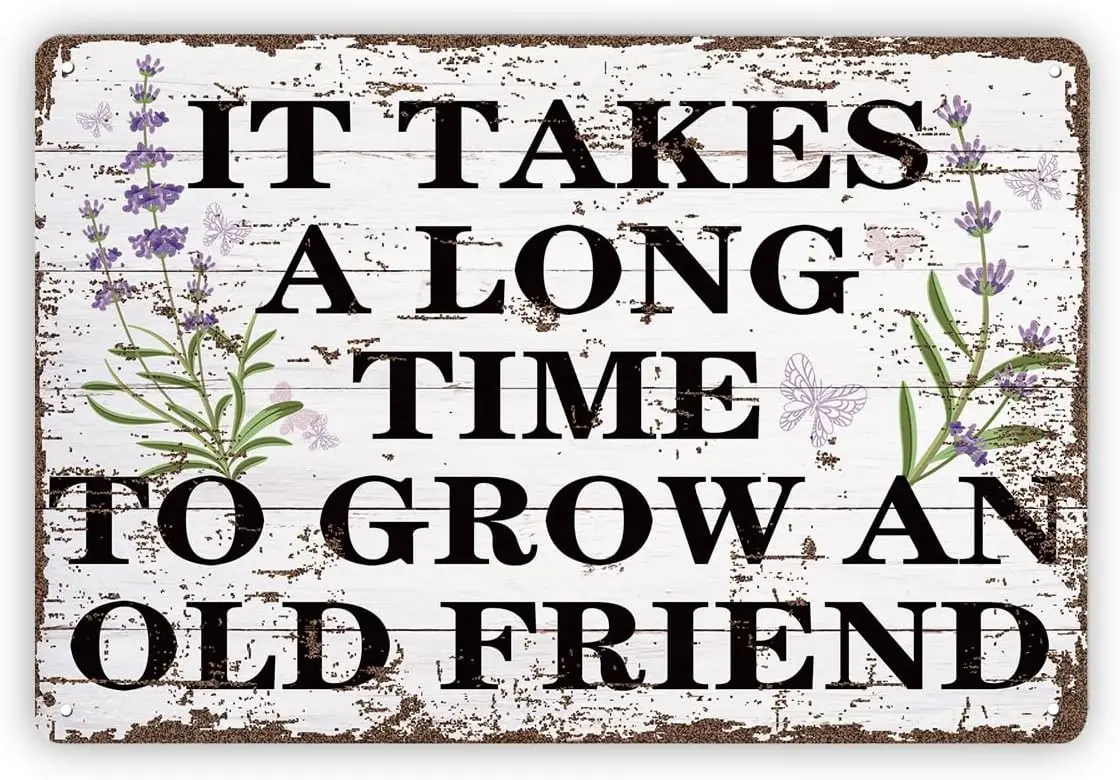 Garden Decor Art, It Takes A Long Time to Grow an Old Friend Sign, Cottage Wall Decoration, Home Decors, Garden Yard Decor, Gard